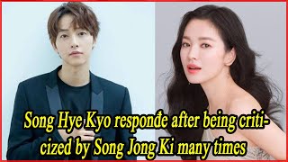 Song Hye Kyo responđe after being criticized by Song Jong Ki many times [upl. by Ormsby]