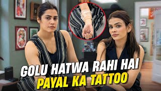 Golu hatwa rahi hai payal ka tattoo [upl. by Gnilsia]