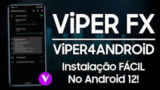 Instale o ViPER4ANDROID FX no ANDROID 12  Viper FX para VÁRIOS SMARTPHONES [upl. by Oriel]