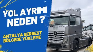 YOL AYRIMI  NEDEN   ANTALYA SERBEST BÖLGEDE YÜKLEME [upl. by Rabin]