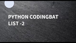 Python  Coding Bat  List2 [upl. by Gautea]