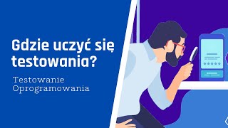 Gdzie uczyć się testowania  Testowanie Oprogramowania [upl. by Nelyaw]