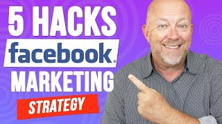 How To Create A Facebook Marketing Strategy 5 Simple Hacks [upl. by Lumbye]