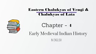 Eastern Chalukyas of Vengi  Chalukyas of Lata  Chapter  4  Early Medieval Indian History [upl. by Jania430]