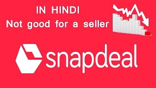 About Snapdeal  You should sell on Snapdeal or not in Hindi [upl. by Nnalatsyrc]