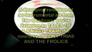 Tales Of A Raggy Tramline  Tony Trias amp The Frolics [upl. by Aihsirt]