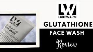 Product Review for Lukewarm Glutathione Face Wash [upl. by Segroeg]