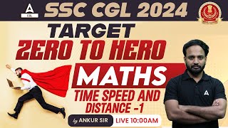 SSC CGL 2024  SSC CGL Maths Classes by Ankur Sir  Time Speed And Distance 1 [upl. by Anua]