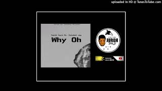 Why Oh  Tasik Yard Ft Inishal Jay Prod by Snookz Wilson [upl. by Robina639]