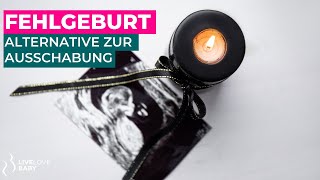 Fehlgeburt 😥 Alternative zur Ausschabung I Missed Abortion I Kleine Geburt [upl. by Akinahs]