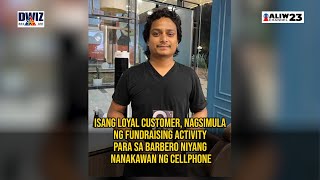 LOYAL CUSTOMER NAGSIMULA NG FUNDRAISING ACTIVITY PARA SA BARBERO NIYANG NANAKAWAN NG CELLPHONE [upl. by Margaretta]