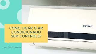 COMO LIGAR O AR CONDICIONADO SEM CONTROLE VOCÊ NÃO VAI ACREDITAR FUNCIONA QUALQUER MARCA  MODELO [upl. by Atled927]