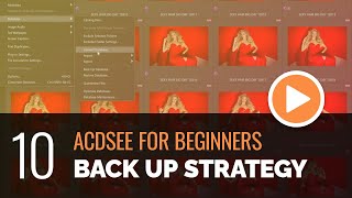 ACDSee for Beginners  10  Back Up Strategy [upl. by Germano]