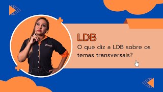 O que diz a LDB sobre os Temas Transversais [upl. by Hedvige31]