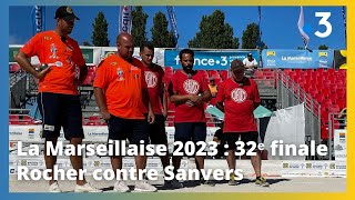 Mondial La Marseillaise à pétanque 2023  32e de finale Rocher contre Sanvers [upl. by Sivatco]