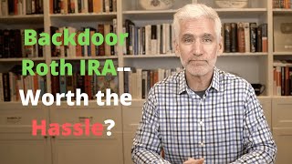 12 Things You Must Know About A Backdoor Roth IRA Including If Its Worth The Hassle [upl. by Casimire756]