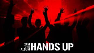 2PM  Put Your Hands Up Audio [upl. by Ysle]