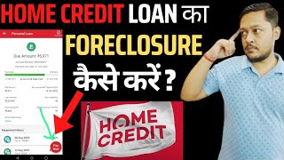 Home credit loan foreclosure  how to foreclosure home credit personal loan [upl. by Carine]