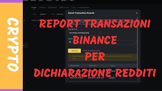 Come scaricare il REPORT di BINANCE per la dichiarazione dei redditi Crypto [upl. by Saxon772]