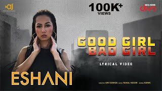 Good Girl  Bad Girl Lyrical Song  Eshani  Rahul Vastar  Giri Gowda  AS Productions [upl. by Edahs]