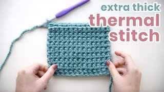 How to Crochet the Thermal Stitch  extra thick [upl. by Favian]