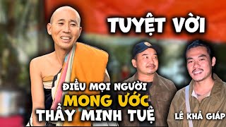 Lê Khả Giáp Đoàn Văn Báu và thầy Minh Tuệ điều mọi người mong muốn đã đến [upl. by Urion]