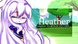 Heather ♥ GLMV  GCMV ♥ Gacha Life Songs  Gacha Club Music Video [upl. by Taddeusz]