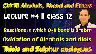 Ch18 Lec4  Reactions in which OH bond is Broken Oxidation of Alcohols and diols Thiols [upl. by Leohcin]