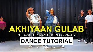 Akhiyaan Gulab Dance Tutorial  Deepak Tulsyan Choreography  G M Dance Centre [upl. by Oicneconi]