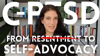 CPTSD From Resentment to SelfAdvocacy In Relationships [upl. by Cnahc]