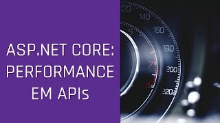 ASPNET Core dicas de performance em APIs [upl. by Chui]