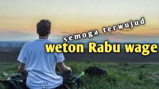 weton Rabu Wage semoga cita cita terwujud [upl. by Yslehc]