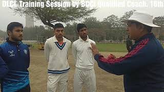 DLCL cricket training by BCCI Qualified and NIS Coach 16quotth FEB 2019 [upl. by Yrailih333]