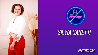 SILVIA CANETTI  Dermatologista   SEM VERGONHA CAST 94 [upl. by Essie]