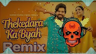 Thekedara Ka Byah Dj Remix Song  Masoom Sharma New Remix Song  Bya Sa Thekedara Ka Dj Rinku Sagar [upl. by Oakman]