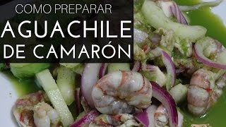 AGUACHILE DE CAMARÓN  La Capital [upl. by Grados]