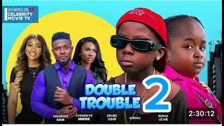 DOUBLE TROUBLE PART 2  NIGERIAN MOVIE FT MAURICE SAM CHINENYE NNEBE SONIA UCHE EBUBE OBIO KIRIKU [upl. by Yeldnarb]