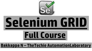 Selenium GRID Full Course by Bakkappa N [upl. by Cita593]