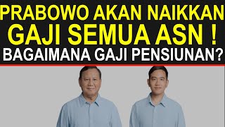 Viral Komitmen Prabowo naikkan gaji ASN Gaji semua pensiunan PNS juga dipastikan naik [upl. by Kimble]