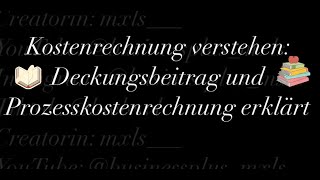 Kostenrechnung verstehen Deckungsbeitrag und Prozesskostenrechnung erklärt [upl. by Aigroeg]