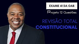 49 Direito Constitucional  Revisão Total  Projeto 12 Questões  OAB 1º Fase  Exame 41 [upl. by Duhl]