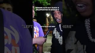 Dthang says Kay Flock is Disappointed in Dougie B💔 [upl. by Tteve]