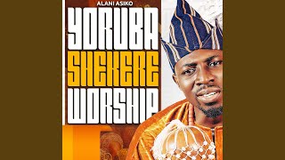 Yoruba Shekere Worship [upl. by Orvie]