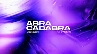 Wes Nelson  Abracadabra feat Craig David Lyric Video [upl. by Yttak639]