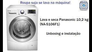 Lava e seca Panasonic 102 kg6 kg NAS106F1  Unboxing e instalação [upl. by Naujit461]