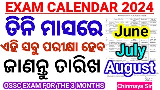 ତିନି ମାସର ପରୀକ୍ଷା ସୂଚନା।June July amp August 2024OSSC Exam CalendarCGLATOCHSL STENOCHINMAYA SIR [upl. by Loomis689]