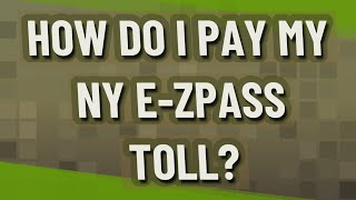 How do I pay my NY EZPass toll [upl. by Aira]