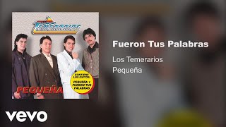 Los Temerarios  Fueron Tus Palabras Audio [upl. by Knowle]