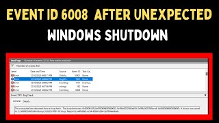 How to Fix Event ID 6008’ After Unexpected Windows Shutdown in Windows 11 [upl. by Eanaj796]