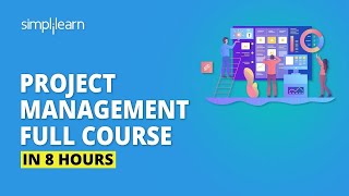 Project Management Full Course In 8 Hours  Project Management Training  Simplilearn [upl. by Brynne743]